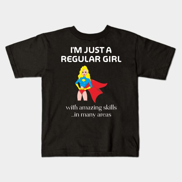 I'm Just A Regular Girl Kids T-Shirt by Slap Cat Designs